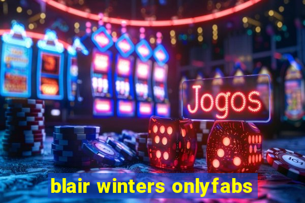 blair winters onlyfabs